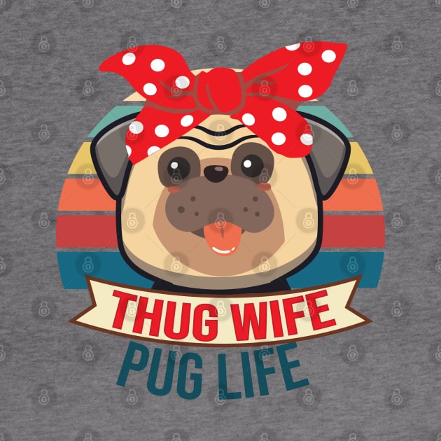 Thug Wife Pug Life Funny Girlfriend Fiance Married by alltheprints